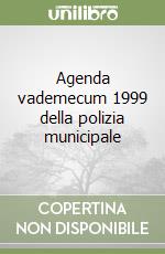 Agenda vademecum 1999 della polizia municipale libro