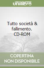 Tutto società & fallimento. CD-ROM libro