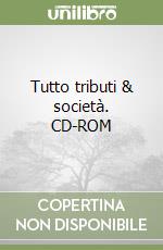 Tutto tributi & società. CD-ROM libro