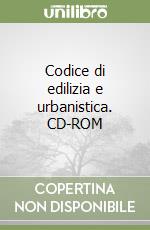 Codice di edilizia e urbanistica. CD-ROM libro