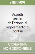 Aspetti tecnici dell'azione di regolamento di confini