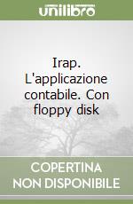 Irap. L'applicazione contabile. Con floppy disk