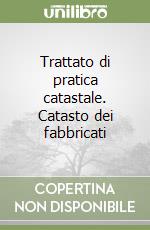 Trattato di pratica catastale. Catasto dei fabbricati libro