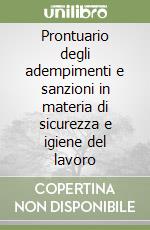 Prontuario degli adempimenti e sanzioni in materia di sicurezza e igiene del lavoro libro