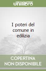 I poteri del comune in edilizia libro