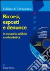 Ricorsi, esposti e denunce in materia edilizia e urbanistica libro