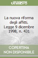 La nuova riforma degli affitti. Legge 9 dicembre 1998, n. 431 libro