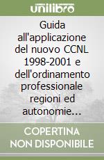 Guida all'applicazione del nuovo CCNL 1998-2001 e dell'ordinamento professionale regioni ed autonomie locali libro