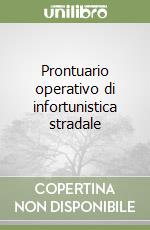 Prontuario operativo di infortunistica stradale