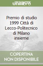 Premio di studio 1999 Città di Lecco-Politecnico di Milano insieme libro