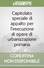 Capitolato speciale di appalto per l'esecuzione di opere di urbanizzazione primaria libro