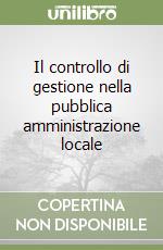 Il controllo di gestione nella pubblica amministrazione locale