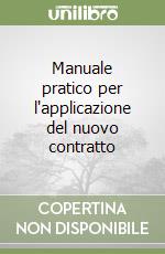 Manuale pratico per l'applicazione del nuovo contratto libro