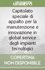 Capitolato speciale di appalto per la manutenzione e innovazione in global service degli impianti tecnologici libro