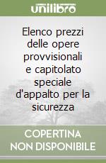 Elenco prezzi delle opere provvisionali e capitolato speciale d'appalto per la sicurezza libro