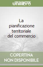 La pianificazione territoriale del commercio