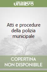 Atti e procedure della polizia municipale libro