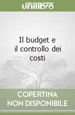 Il budget e il controllo dei costi