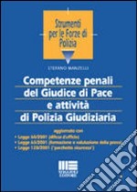 Competenze penali del giudice di pace e attività di polizia giudiziaria libro