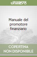 Manuale del promotore finanziario libro