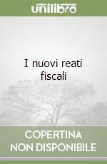 I nuovi reati fiscali