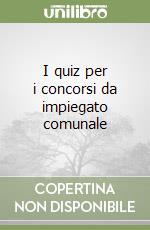 I quiz per i concorsi da impiegato comunale