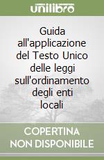 Guida all'applicazione del Testo Unico delle leggi sull'ordinamento degli enti locali libro