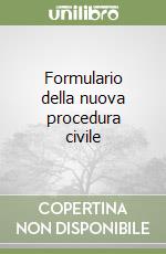 Formulario della nuova procedura civile libro