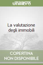 La valutazione degli immobili