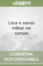 Leva e servizi militari nei comuni libro