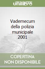 Vademecum della polizia municipale 2001 libro