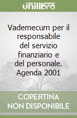 Vademecum per il responsabile del servizio finanziario e del personale. Agenda 2001 libro