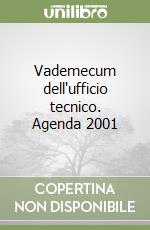 Vademecum dell'ufficio tecnico. Agenda 2001 libro