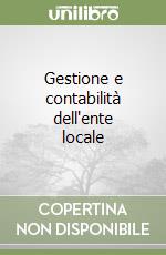 Gestione e contabilità dell'ente locale libro