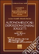 Disposizioni generali. Soggetti. Commenti al T.U. sull'ordinamento delle Autonomie locali libro