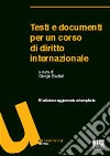 Testi e documenti per un corso di diritto internazionale libro