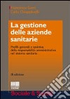 La gestione delle aziende sanitarie. Profili generali e casistica della responsabilità amministrativa nel sistema sanitario libro