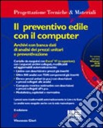 Il preventivo edile con il computer. Con floppy disk libro