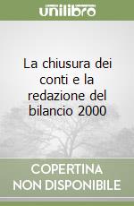 La chiusura dei conti e la redazione del bilancio 2000 libro