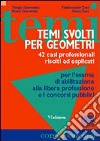 Temi svolti per geometri. 42 casi professionali risolti ed esplicati libro