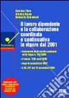 Il lavoro dipendente e la collaborazione coordinata e continuativa in vigore dal 2001 libro