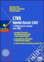 L'Iva novità fiscali 2001. La dichiarazione annuale 2000 libro