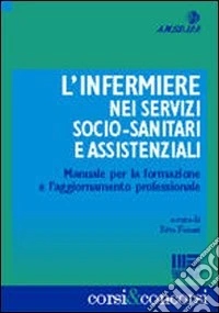 L'infermiere nei servizi socio-sanitari e assistenziali libro