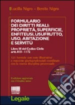 Formulario dei diritti reali: proprietà, superficie, enfiteusi, usufrutto, uso, abitazione e servitù libro