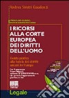 I ricorsi alla corte europea dei diritti dell'uomo libro