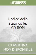 Codice dello stato civile. CD-ROM libro