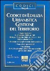 Codice di edilizia, urbanistica, gestione del territorio libro