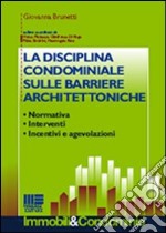 La disciplina condominiale sulle barriere architettoniche. Normativa, interventi. incentivi e agevolazioni