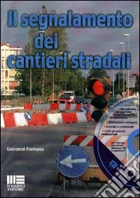 Il segnalamento dei cantieri stradali libro