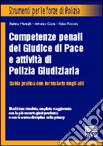 Competenze penali del giudice di pace e attività di polizia giudiziaria libro